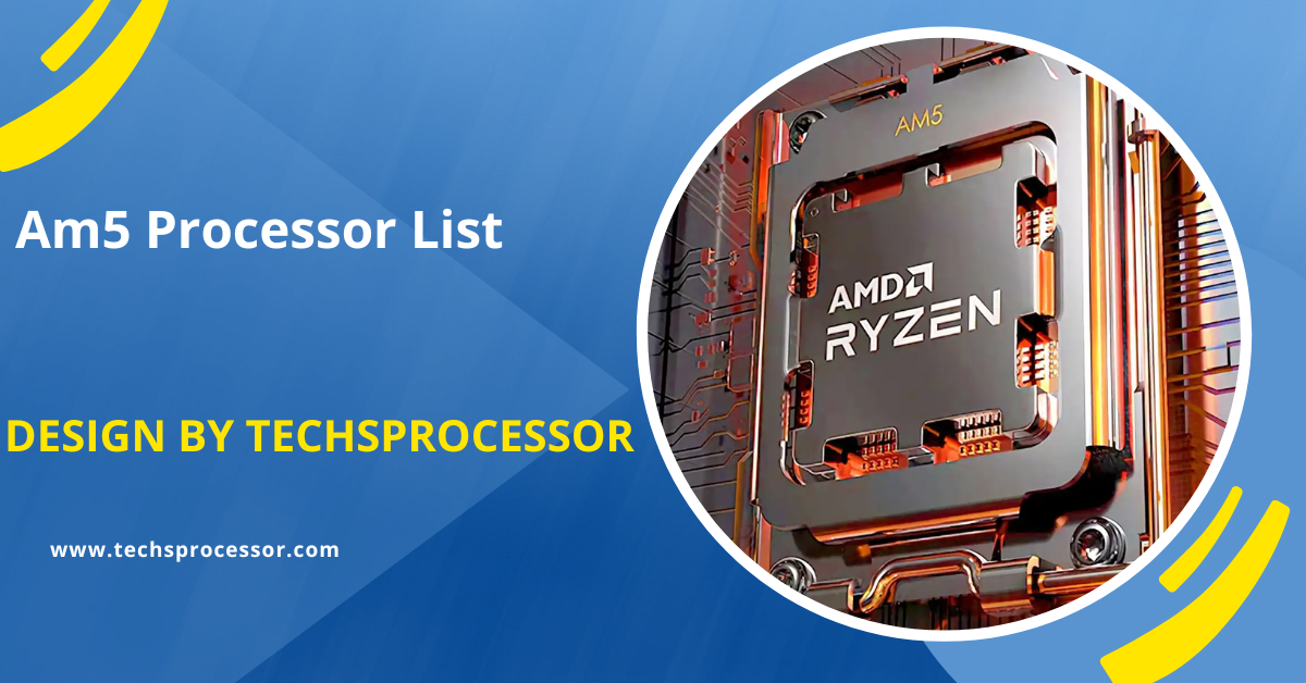 Am5 Processor List