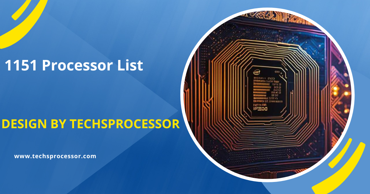 1151 Processor List