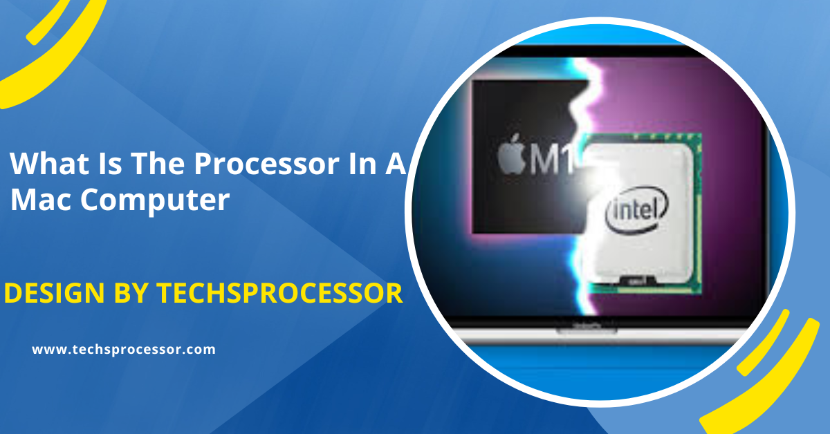 What Is The Processor In A Mac Computer
